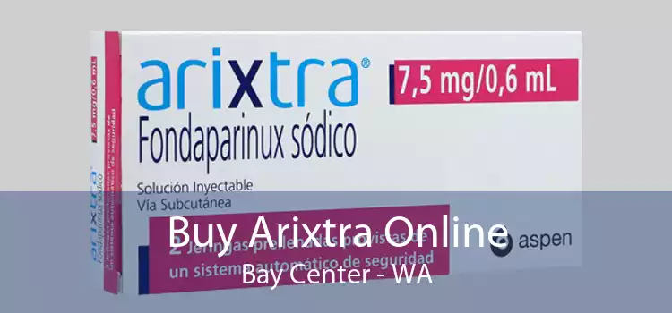 Buy Arixtra Online Bay Center - WA