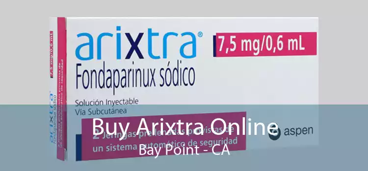 Buy Arixtra Online Bay Point - CA