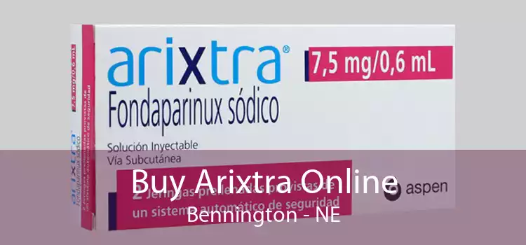Buy Arixtra Online Bennington - NE