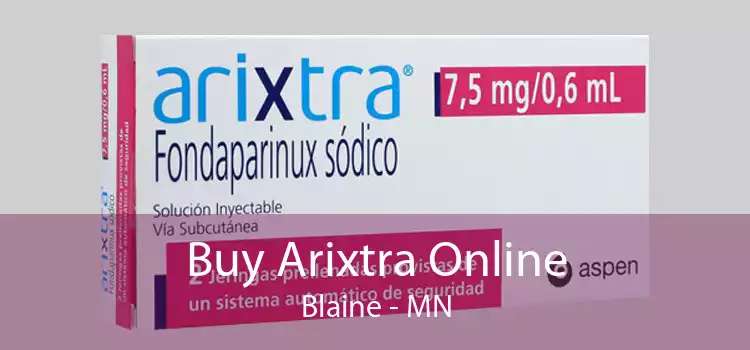 Buy Arixtra Online Blaine - MN