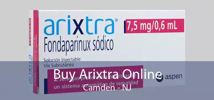 Buy Arixtra Online Camden - NJ