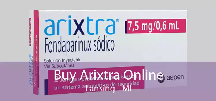 Buy Arixtra Online Lansing - MI