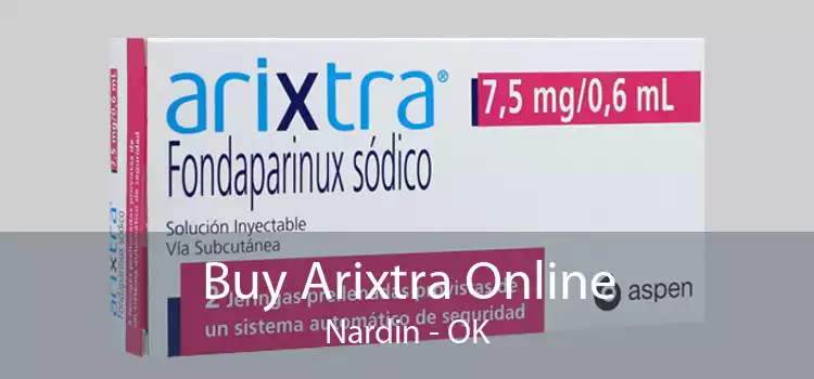 Buy Arixtra Online Nardin - OK